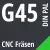 G45 DIN / PAL CNC Fräsen