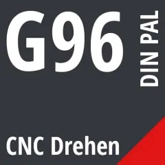 G96 DIN / PAL CNC Drehen G96 DIN / PAL CNC Drehen